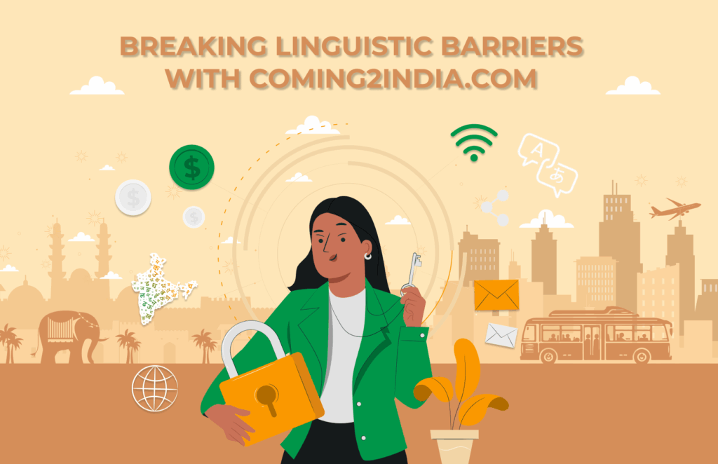 BREAKING LINGUISTIC BARRIERS WITH COMING2INDIA.COM